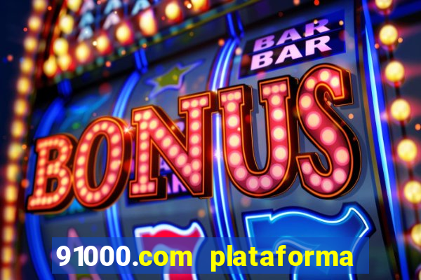 91000.com plataforma de jogos